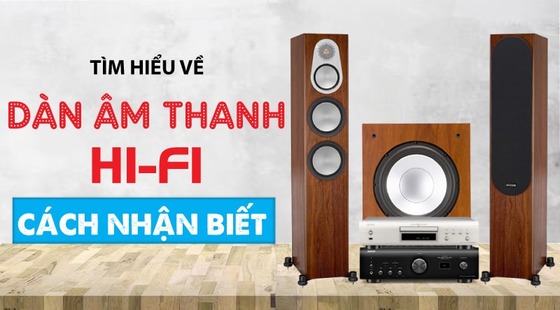 What is Hi-fi sound system? How to recognize Hi-fi sound system